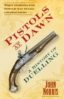 Pistols at Dawn : A History of Duelling - Book
