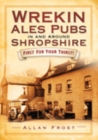 Wrekin Ales Pubs in and Around Shropshire : First For Your Thirsts - Book