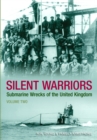 Silent Warriors Volume Two : Submarine Wrecks of the United Kingdom - Book