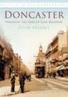 Doncaster: Through the Lens of Luke Bagshaw : Britain in Old Photographs - Book