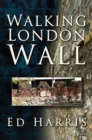 Walking London Wall - Book
