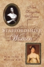 Staffordshire Women : Nine Forgotten Histories - Book