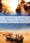 Kindly Folk and Bonny Boats : Fishing in Scotland and the Northeast from the 1950s to the Present Day - Book
