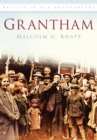 Grantham : Britain in Old Photographs - Book