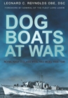 Dog Boats at War : Royal Navy D Class MTBs and MGBs 1939-1945 - Book