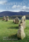 Prehistoric Cumbria - Book