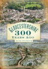 Gloucestershire 300 Years Ago - Book