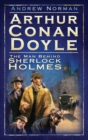 Arthur Conan Doyle : The Man Behind Sherlock Holmes - Book