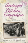 Goodnight Children, Everywhere : Voices of Evacuees - Book