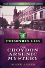 Poisonous Lies: The Croydon Arsenic Mystery : Great Unsolved Murders of the 20th Century - Book