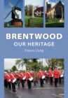 Brentwood, Our Heritage - Book