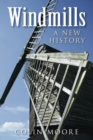 Windmills : A New History - Book