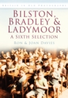 Bilston, Bradley and Ladymoor: A Sixth Selection : Britain in Old Photographs - Book