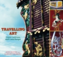 Travelling Art : Gypsy Caravans and Canal Barges - Book