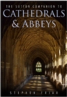 The Sutton Companion to Cathedrals & Abbeys - Book
