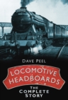 Locomotive Headboards : The Complete Story - Book