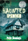 Haunted Ipswich - Book