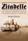 Zitadelle : The German Offensive Against the Kursk Salient 4-17 July 1943 - Book