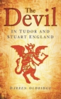 The Devil in Tudor and Stuart England - Book