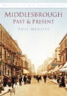 Middlesbrough Past and Present : Britain in Old Photographs - Book