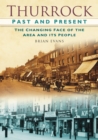 Thurrock Past and Present : The Changing Faces of the Area and Its People - Book