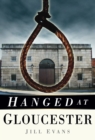 Hanged at Gloucester - Book
