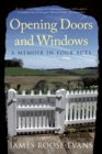 Opening Doors and Windows : A Memoir in Four Acts - Book