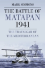 The Battle of Matapan 1941 : The Trafalgar of the Mediterranean - Book