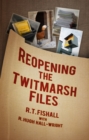 Reopening the Twitmarsh Files - Book