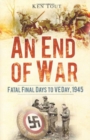 An End of War : Fatal Final Days to VE Day, 1945 - Book