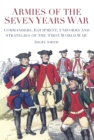Armies of the Seven Years War : Commanders, Equipment, Uniforms and Strategies of the 'First World War' - Book