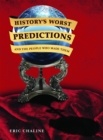 History's Worst Predictions and the People Who Made Them - Book