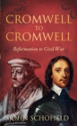 Cromwell to Cromwell : Reformation to Civil War - Book