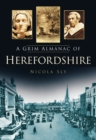 A Grim Almanac of Herefordshire - Book