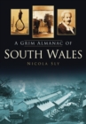 A Grim Almanac of South Wales - Book