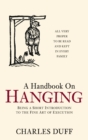 A Handbook on Hanging : Being a Short Introduction to the Fine Art of Execution - Book