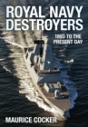 Royal Navy Destroyers : 1893 to the Present Day - Book