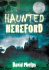 Haunted Hereford - Book