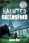 Haunted Chelmsford - Book