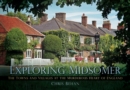 Exploring Midsomer : The Towns and Villages at the Murderous Heart of England - Book