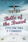 Belle of the Brawl : Letters Home from a B-17 Bombardier - Book
