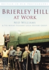 Brierley Hill at Work : Britain in Old Photographs - Book