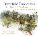 Battlefield Panoramas : From the Siege of Troy to D-Day - Book