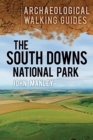 The South Downs National Park: Archaeological Walking Guides - Book