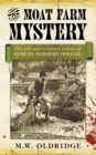 The Moat Farm Mystery : The Life and Criminal Career of Samuel Herbert Dougal - Book