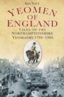 Yeomen of England : Tales of the Northamptonshire Yeomanry 1794-1966 - Book