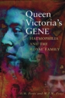 Queen Victoria's Gene : Haemophilia and the Royal Family - eBook