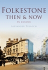 Folkestone Then & Now - Book
