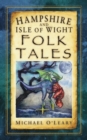 Hampshire and Isle of Wight Folk Tales - eBook