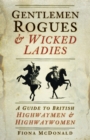 Gentlemen Rogues and Wicked Ladies - eBook